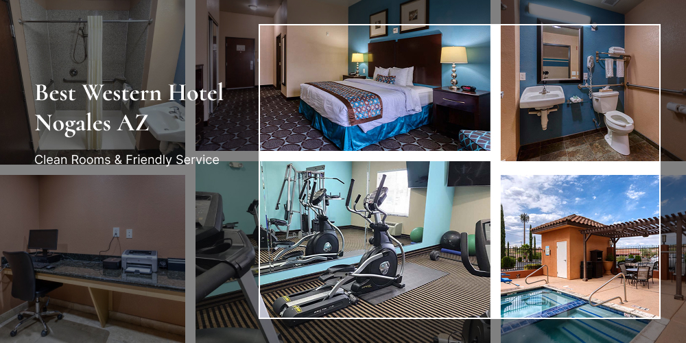Best Western Hotel Nogales AZ – Clean Rooms & Friendly Service