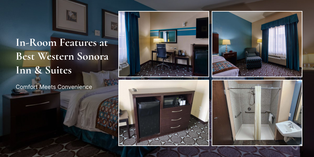 In-Room Features at Best Western Sonora Inn & Suites: Comfort Meets Convenience
