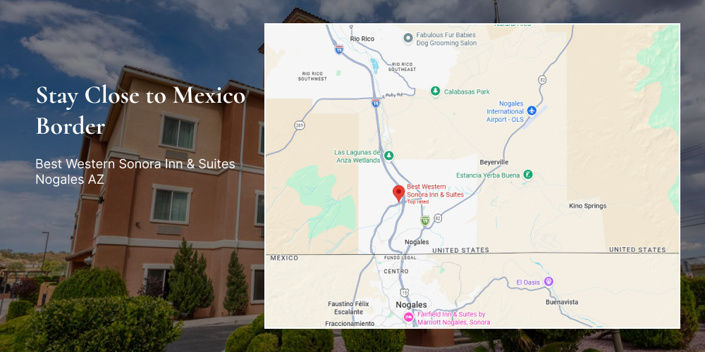 Stay Close to Mexico Border: Best Western Sonora Inn & Suites Nogales AZ