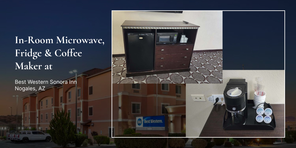 n-Room Microwave, Fridge & Coffee Maker at Best Western Sonora Inn Nogales, AZ